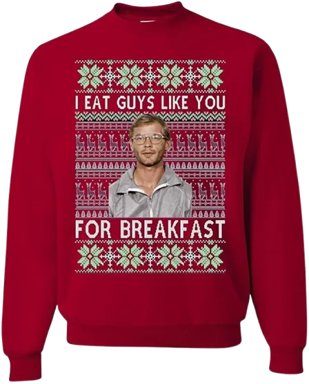 Ugly Christmas Graphic Crewneck Sweatshirt I Eat Guys Like You For Breakfast