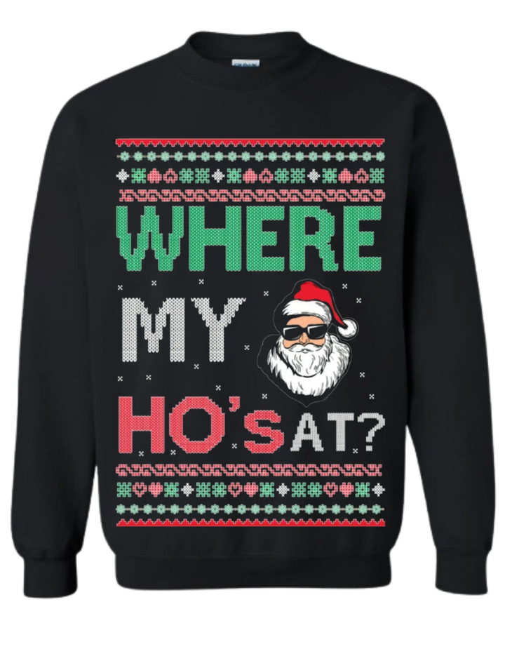 Ugly Christmas Graphic Crewneck Unisex Sweatshirt Where My Ho's At