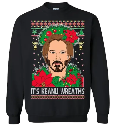 Ugly Christmas Crewneck Graphic Unisex Sweatshirt It's Kenu Wreath's