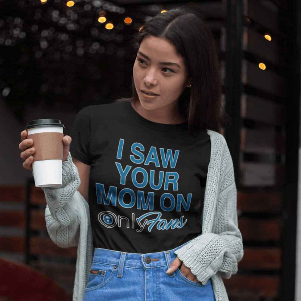 Only Fans T-shirt I Saw Your Mom On Only Fans Top Koala Tee - TopKoalaTee