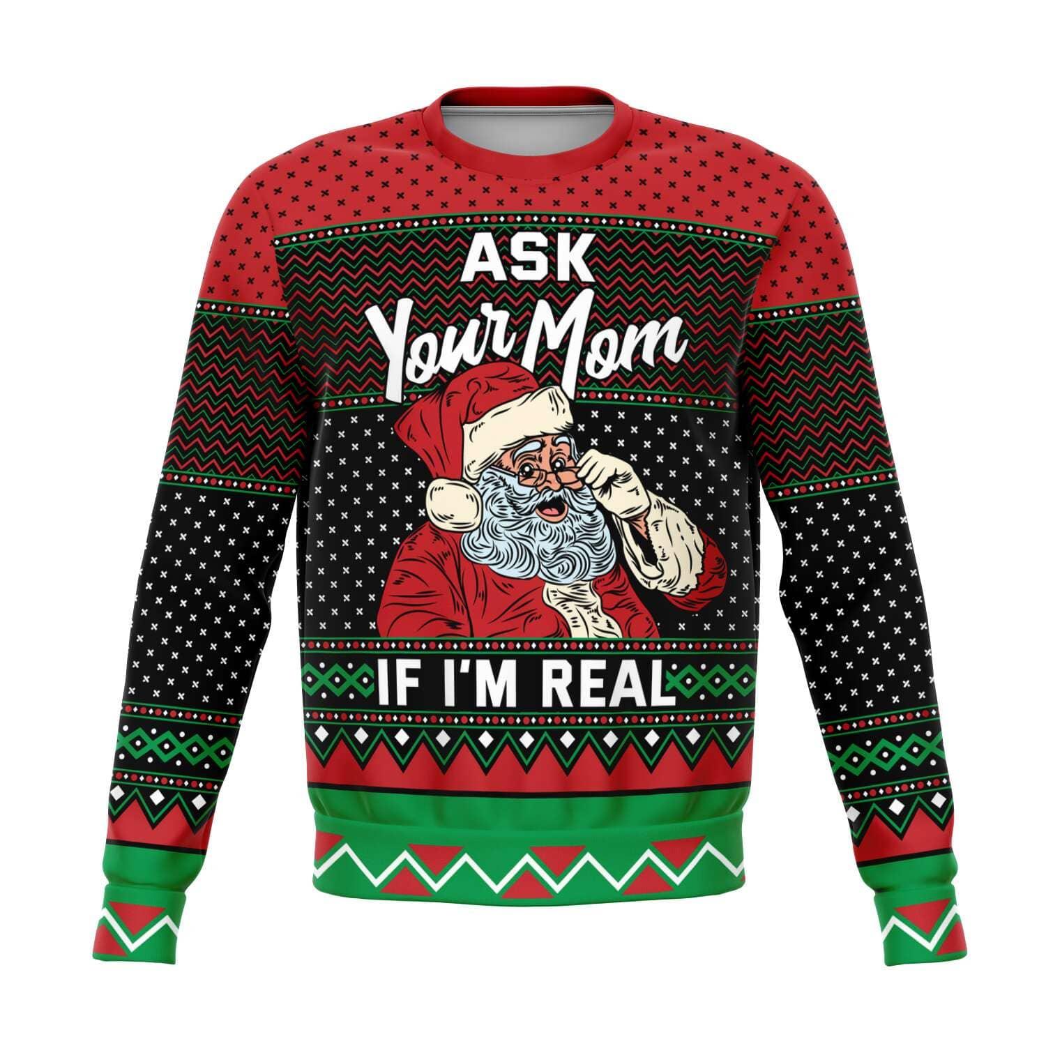 Ask Your Mom if I am real Unisex Ugly Christmas Sweatshirt - TopKoalaTee