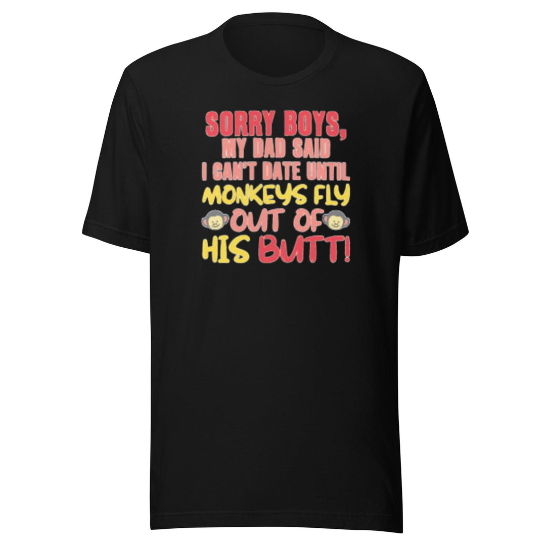 Dad Said I Can't Date Until Monkeys Fly Out of His Butt Short Sleeve Top - TopKoalaTee
