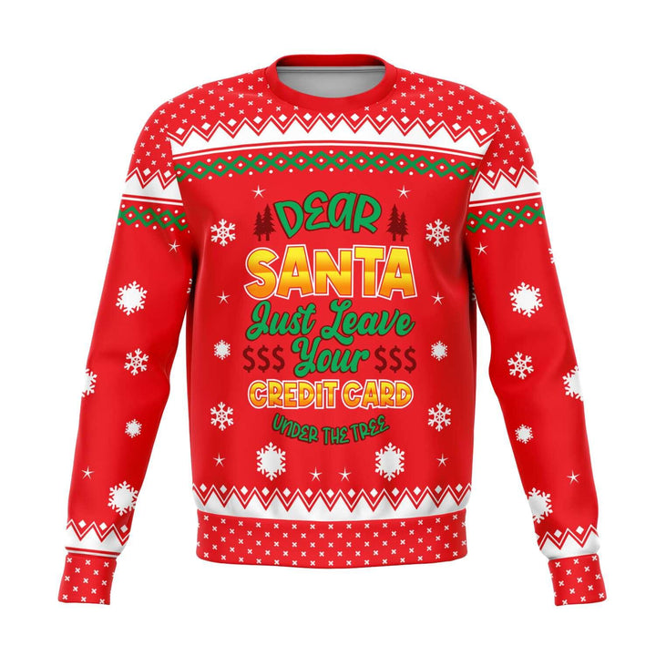 Dear Santa Just Leave your credit card under the tree Unisex Ugly Christmas Sweatshirt