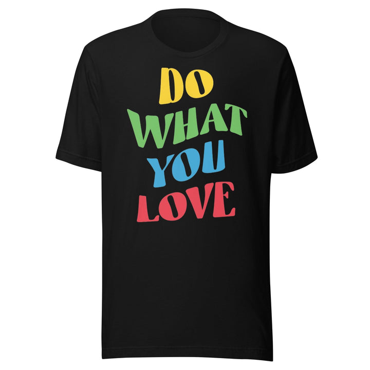 Do What You Love T-shirt Short Sleeve 100% Cotton Crew Neck Top - TopKoalaTee