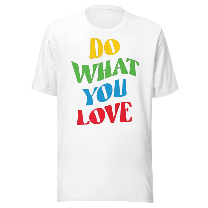 Do What You Love T-shirt Short Sleeve 100% Cotton Crew Neck Top - TopKoalaTee