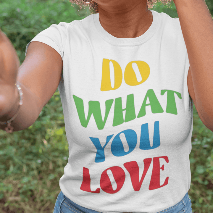 Do What You Love T-shirt Short Sleeve 100% Cotton Crew Neck Top - TopKoalaTee