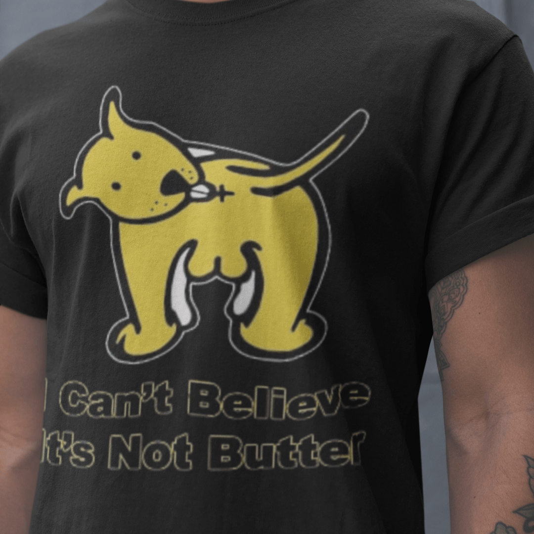 Dog Owner T-shirt I can't Beleive It's Not Butter Short Sleeve 100% Cotton Unisex Crew Neck Top - TopKoalaTee