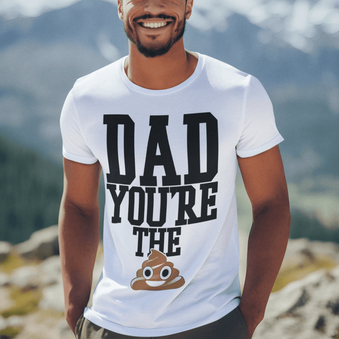 Father's Day T-Shirt Dad Your'e The Poop Short Sleeve Ultra Soft Cotton Crew Neck Top - TopKoalaTee