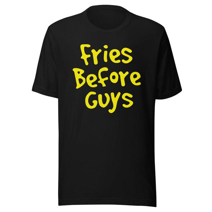 Fries Before Guys T-shirt Short Sleeve 100% Cotton Crew Neck Unisex Top - TopKoalaTee