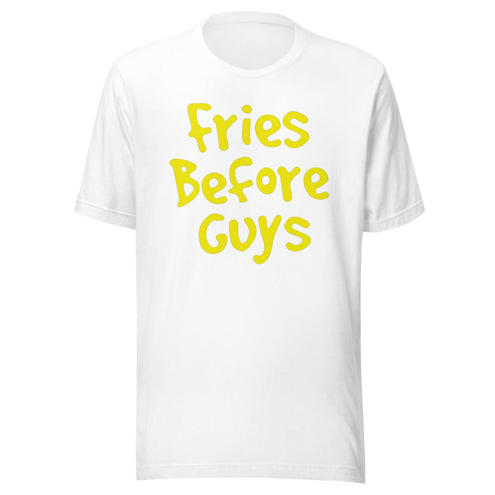 Fries Before Guys T-shirt Short Sleeve 100% Cotton Crew Neck Unisex Top - TopKoalaTee