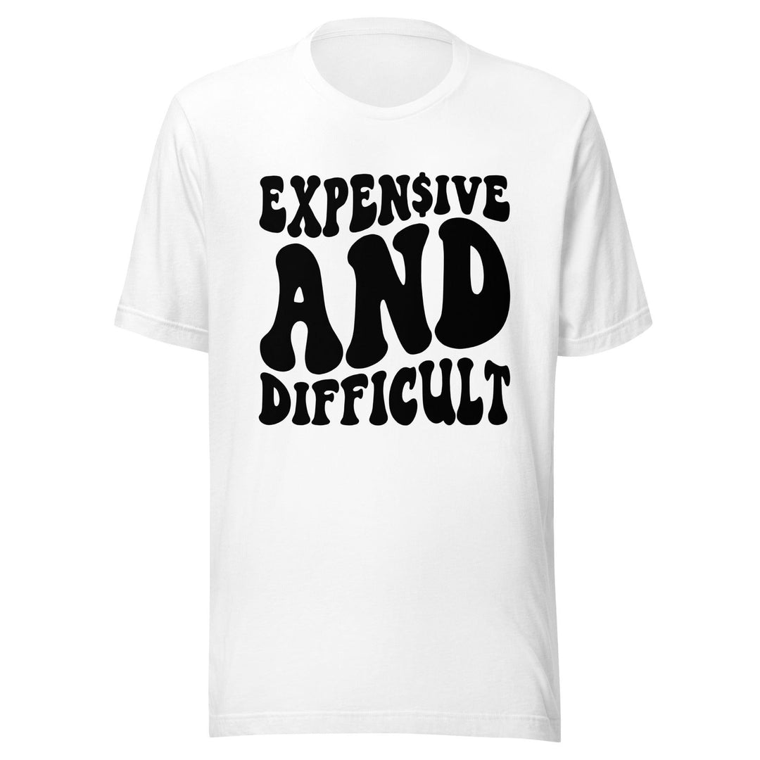 Expensive and Difficult Short Sleeve Unisex t-shirt - TopKoalaTee