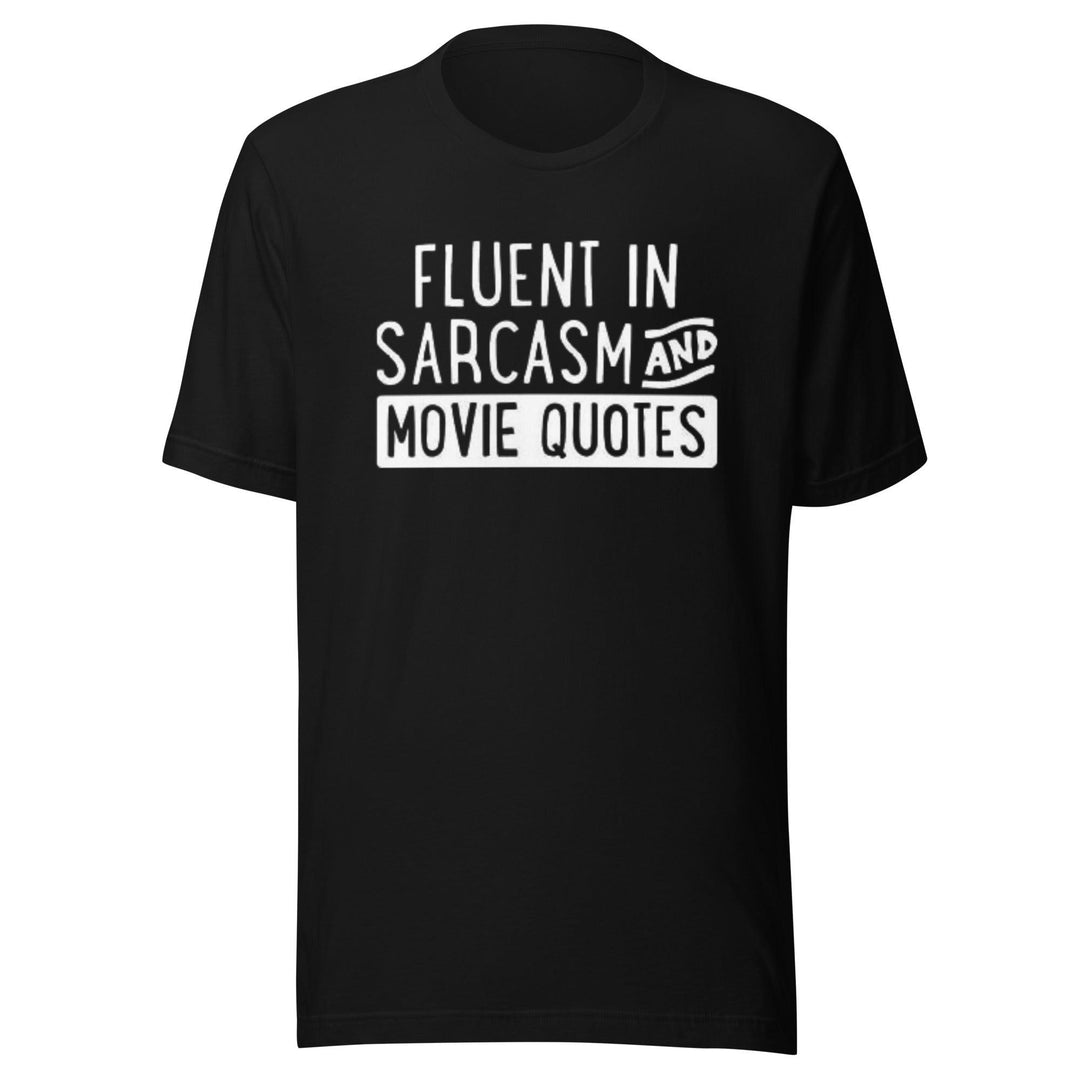 Funny T-Shirt Fluent In Sarcasim And Movie Quotes Short Sleeve Premium Cotton Crew Neck Top - TopKoalaTee