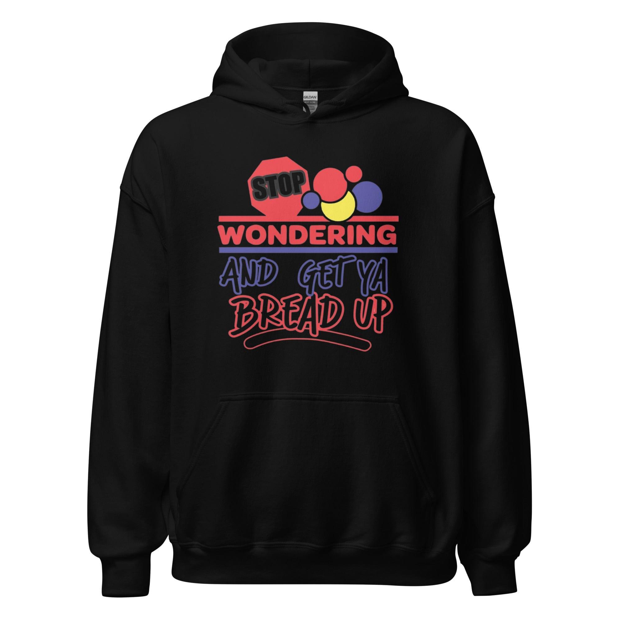 Graphic Hoodie Wonder Bread Logo Stop Wondering and Get Ya Bread Up Humor Unisex Pullover - TopKoalaTee