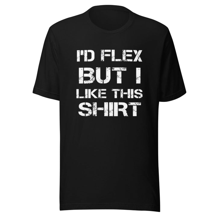 Gym T-shirt I'd Flex But I Like This Shirt Ultra Soft Cotton Short Sleeve Crew Neck Top - TopKoalaTee