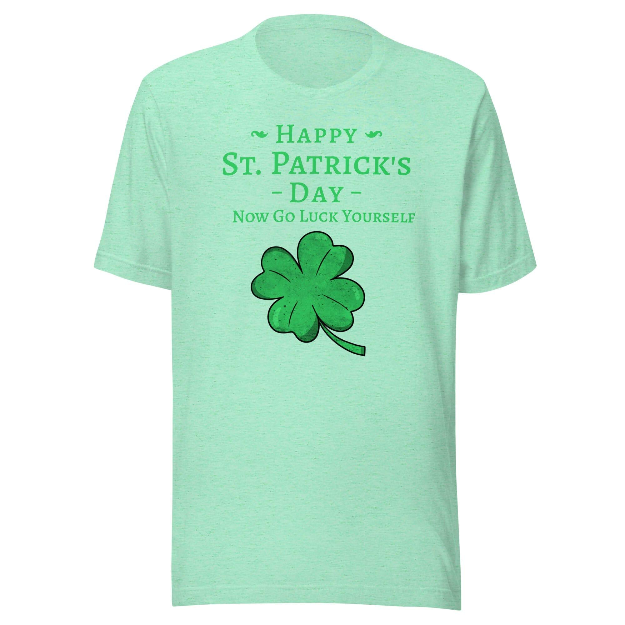 Happy St. Patrick's Day T-shirt Now Go Luck Yourself with Four Leaf Clover Short Sleeve Unisex Top - TopKoalaTee
