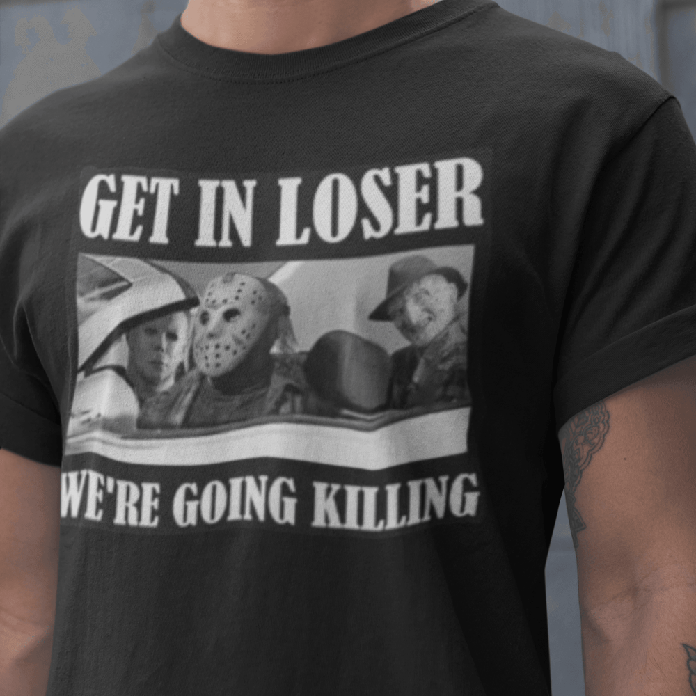 Horror Film T-shirt Get In Loser Were Going Killing Short Sleeve 100% Cotton Crew Neck Top - TopKoalaTee