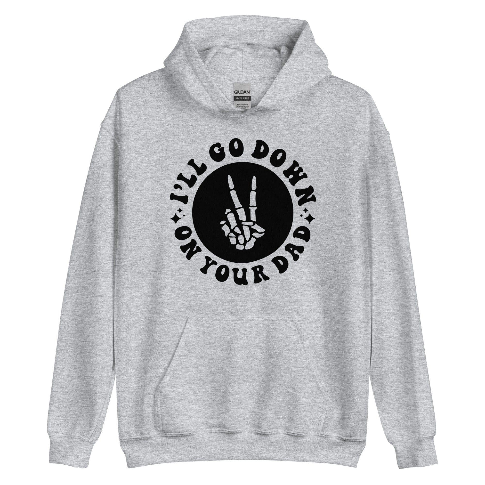 Humor Hoodie I'll Go Down on Your Dad with Peace Sign - TopKoalaTee