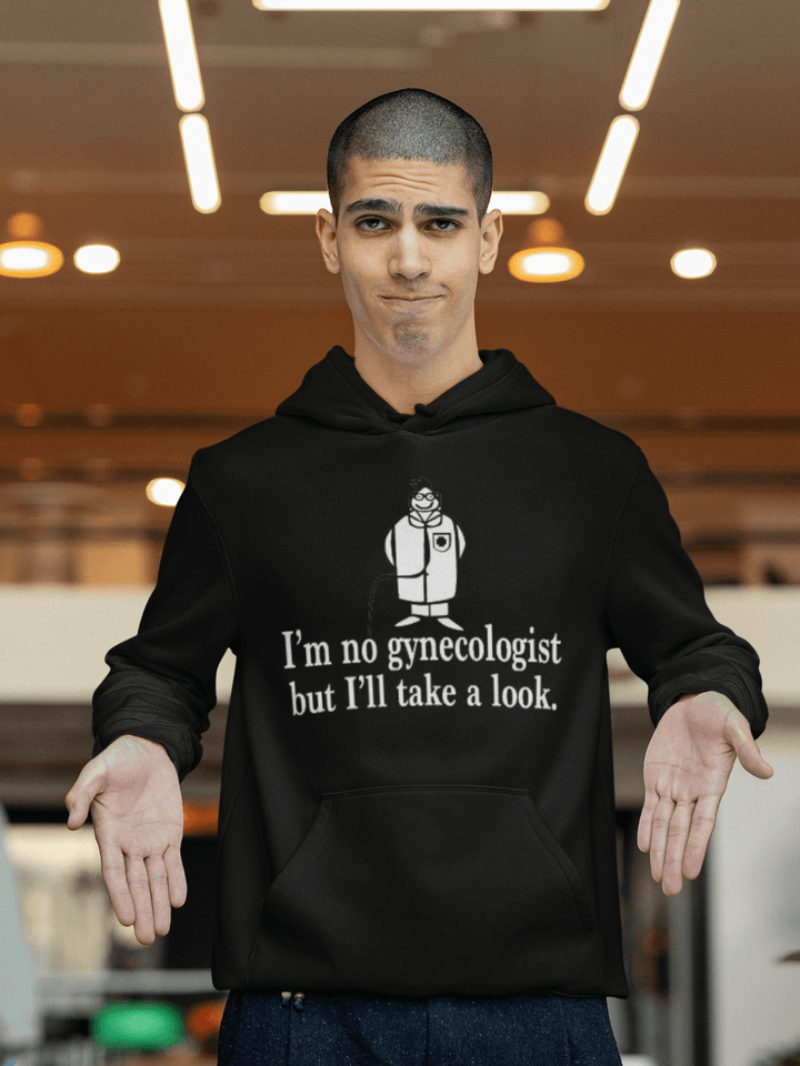 Humor Hoodie I'm No Gynecologist But I'll Take A Look Blended Cotton Midweight Unisex Pullover - TopKoalaTee