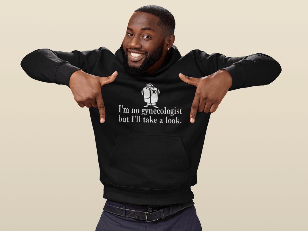 Humor Hoodie I'm No Gynecologist But I'll Take A Look Blended Cotton Midweight Unisex Pullover - TopKoalaTee