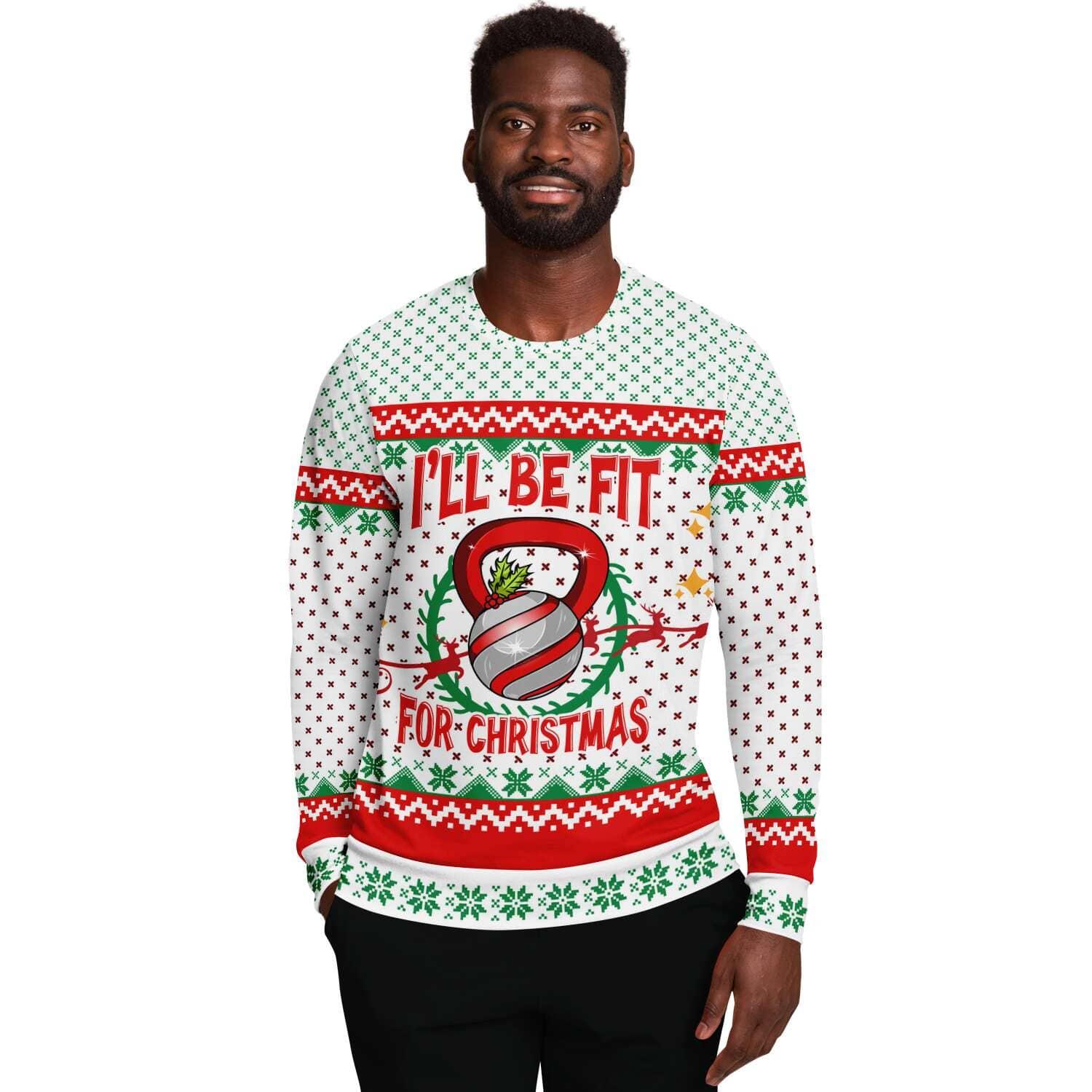 I'll Be fit for Christmas Unisex Ugly Christmas Sweatshirt - TopKoalaTee