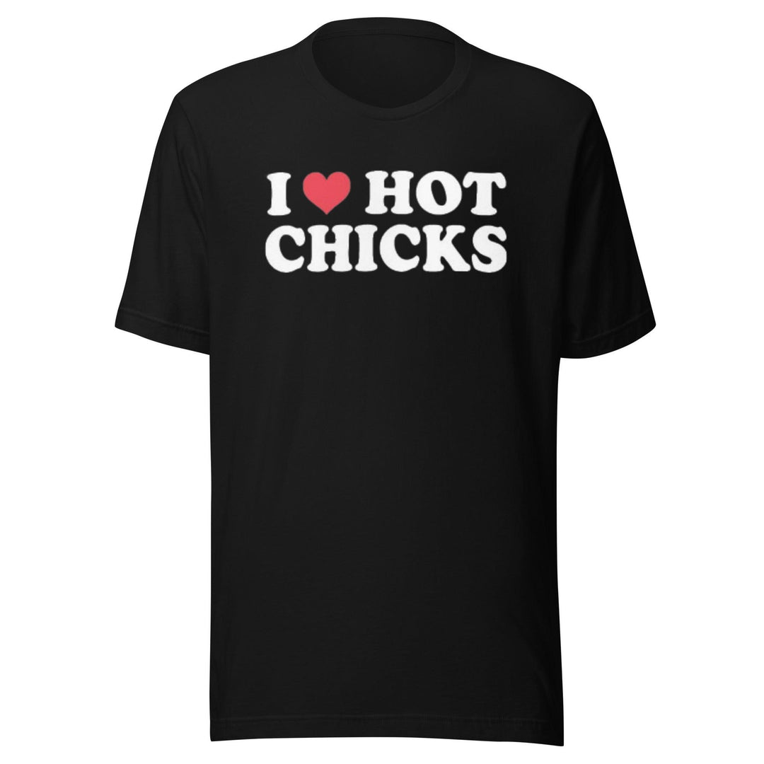 I Love Hot Chicks Short Sleeve Ultra Soft Cotton Crewneck Unisex Top - TopKoalaTee