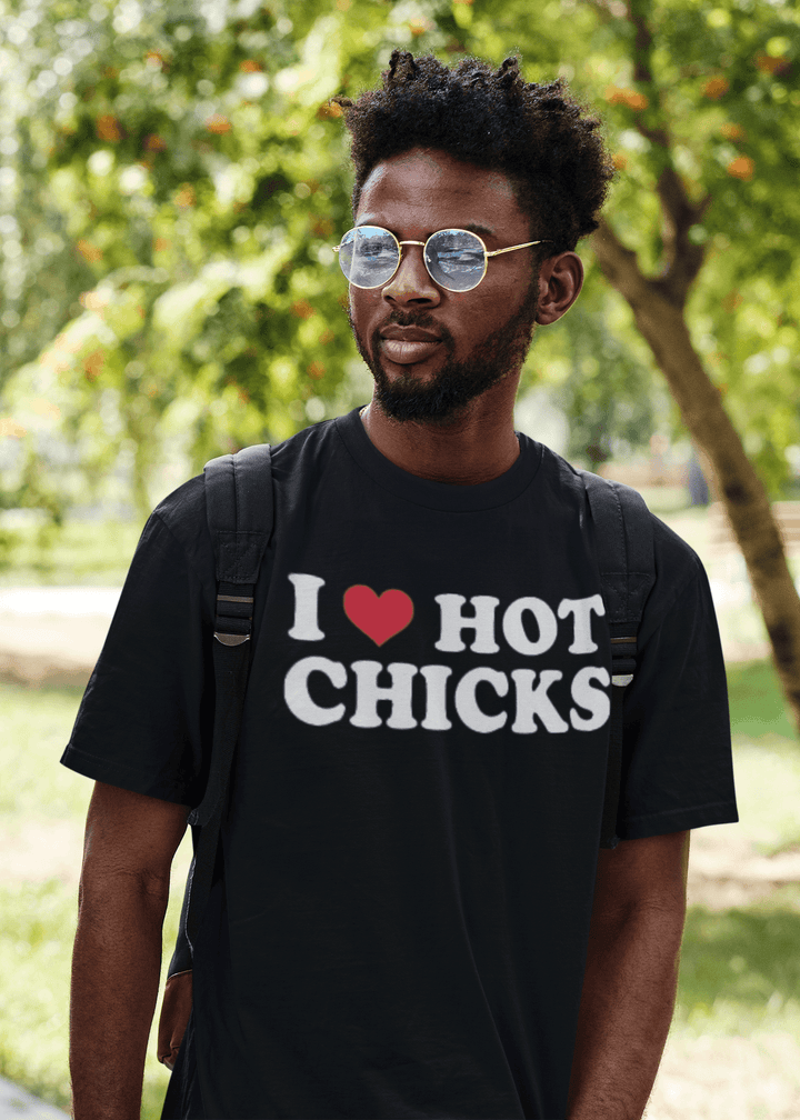 I Love Hot Chicks Short Sleeve Ultra Soft Cotton Crewneck Unisex Top - TopKoalaTee