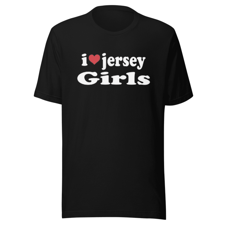 I Love Jersey Girls T-Shirt Ultra Soft 100 Percent Cotton Short Sleeve Crewneck Top - TopKoalaTee