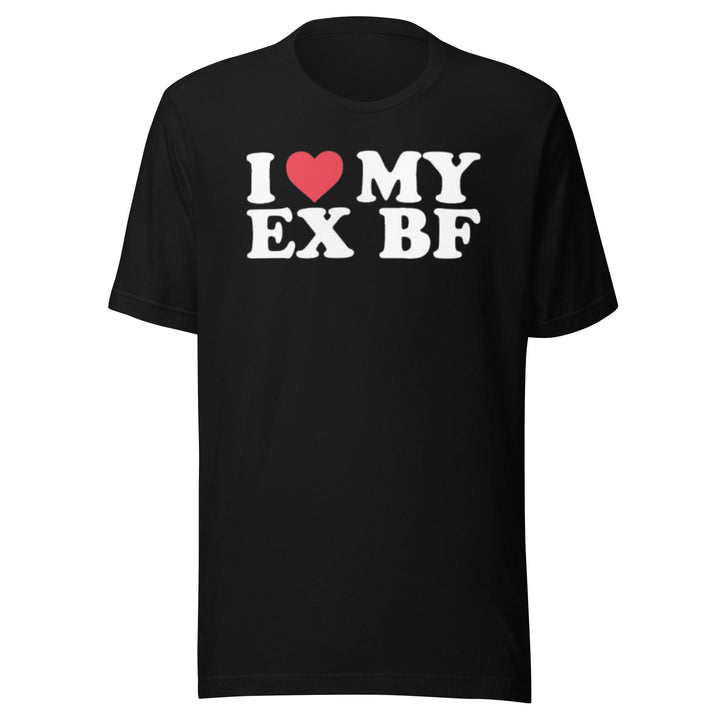 I Love My EX BF T-shirt Top Koala Sofstyle Unisex Tee - TopKoalaTee