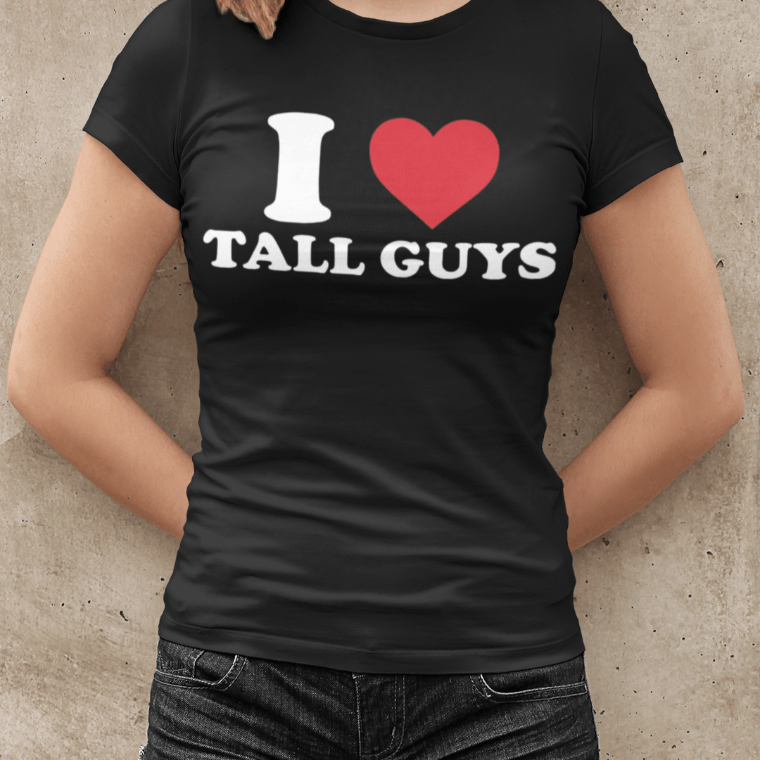 I Love Tall Guys Short Sleeve 100% Ultra Soft Cotton Crew Neck Top - TopKoalaTee