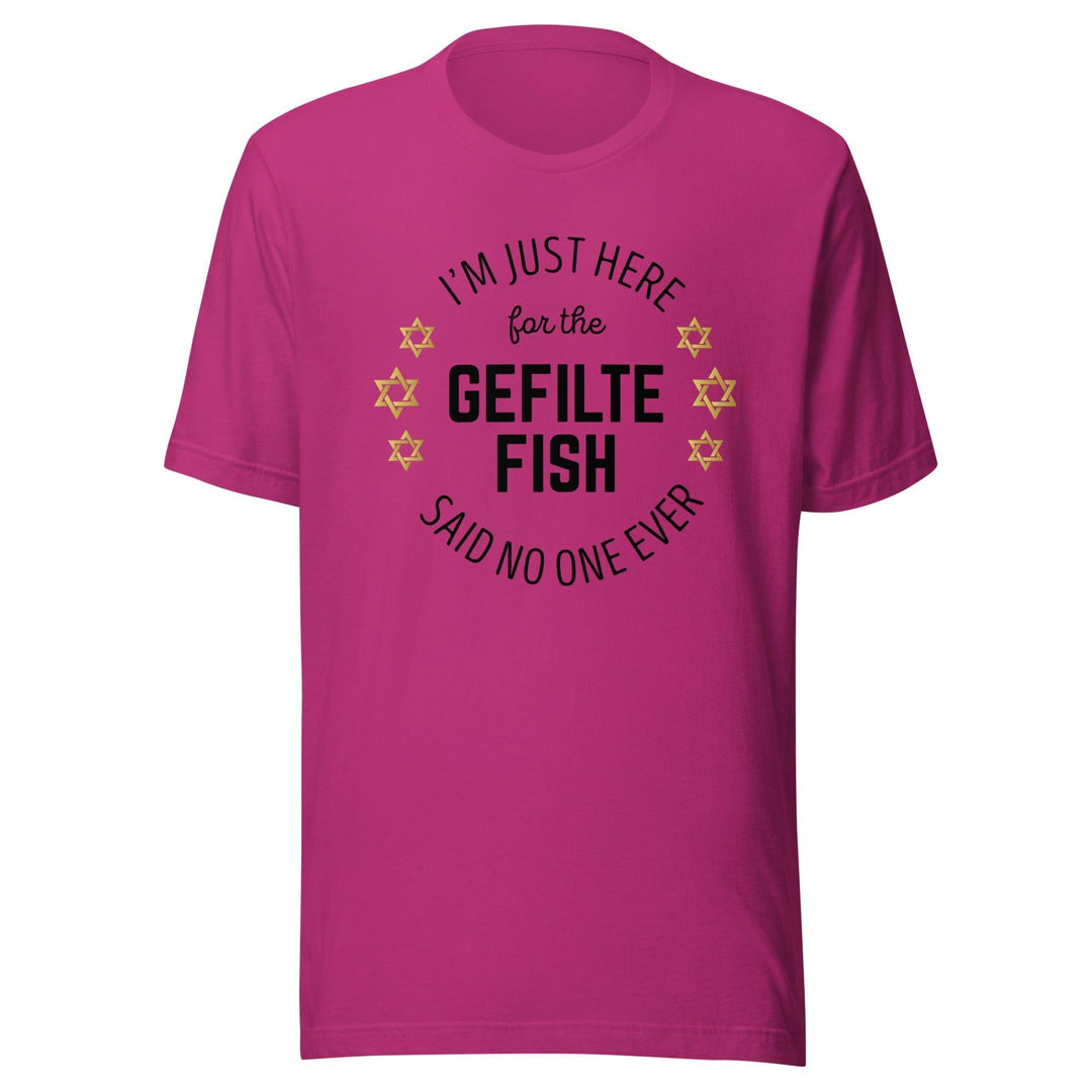 I'm Just Here For the Gefilte Fish Says no one Ever T-Shirt - TopKoalaTee