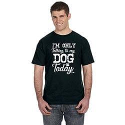 I'm Only Talking To My Dog Today Soft Style Unisex Lightweight Short Sleeve T-Shirt - TopKoalaTee