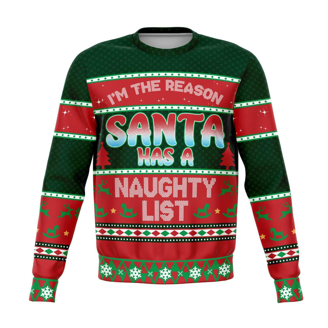 I'm the Reason Santa has a Naughty List Unisex Ugly Christmas Sweatshirt