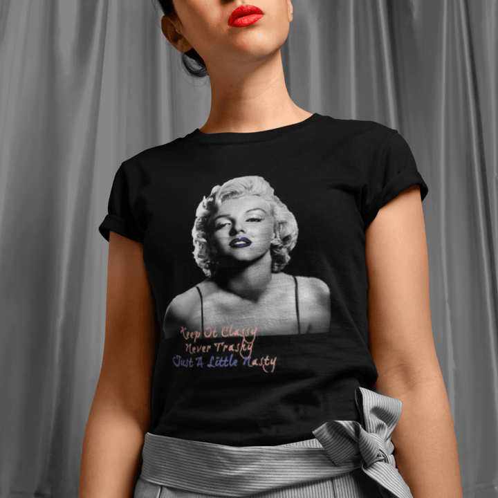 Monroe T-shirt Keep it Classy Just a Litttle Nasty Top Koala Tee - TopKoalaTee