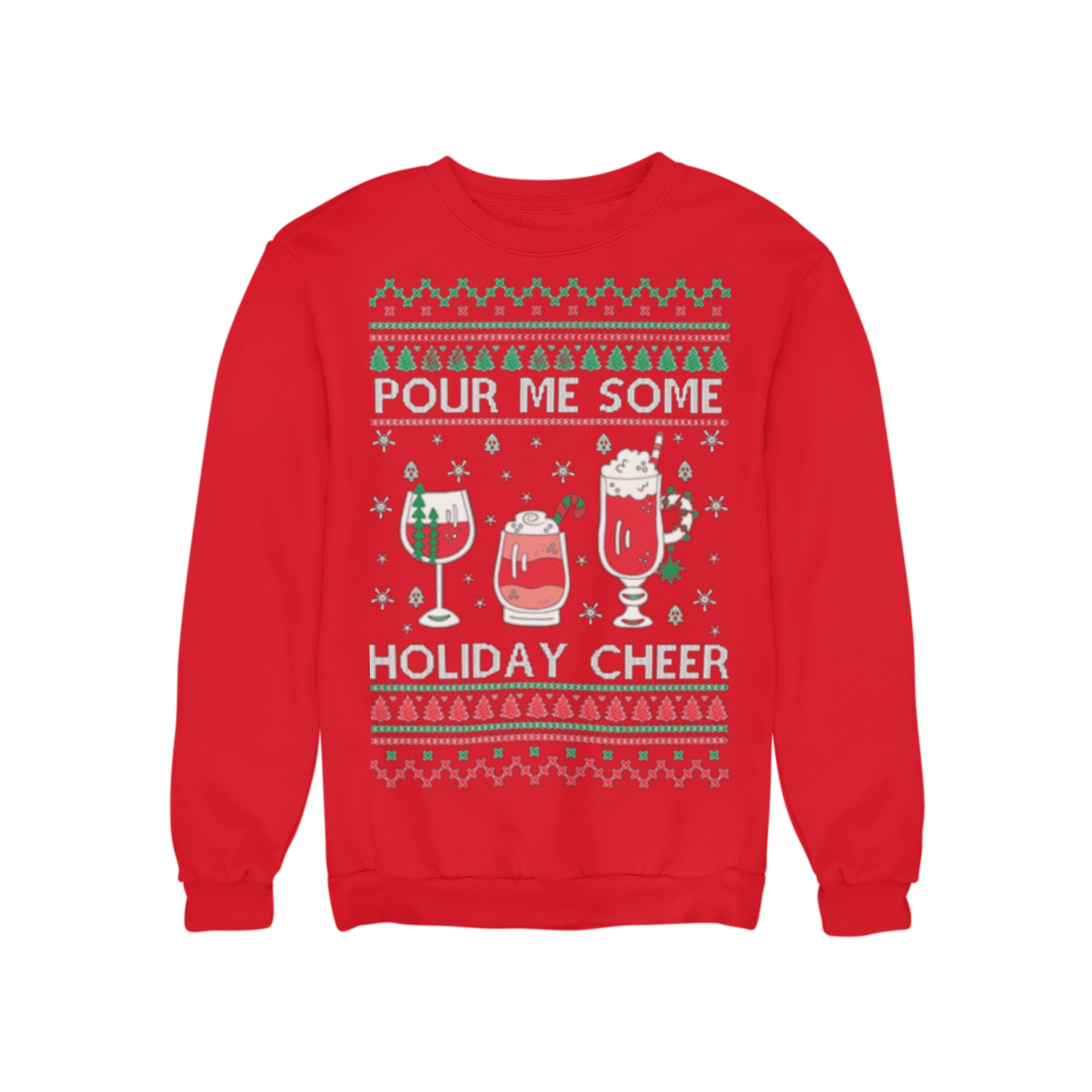 Pour me Some Wine and Holiday Cheer Ugly Christmas Crewneck Sweater - TopKoalaTee