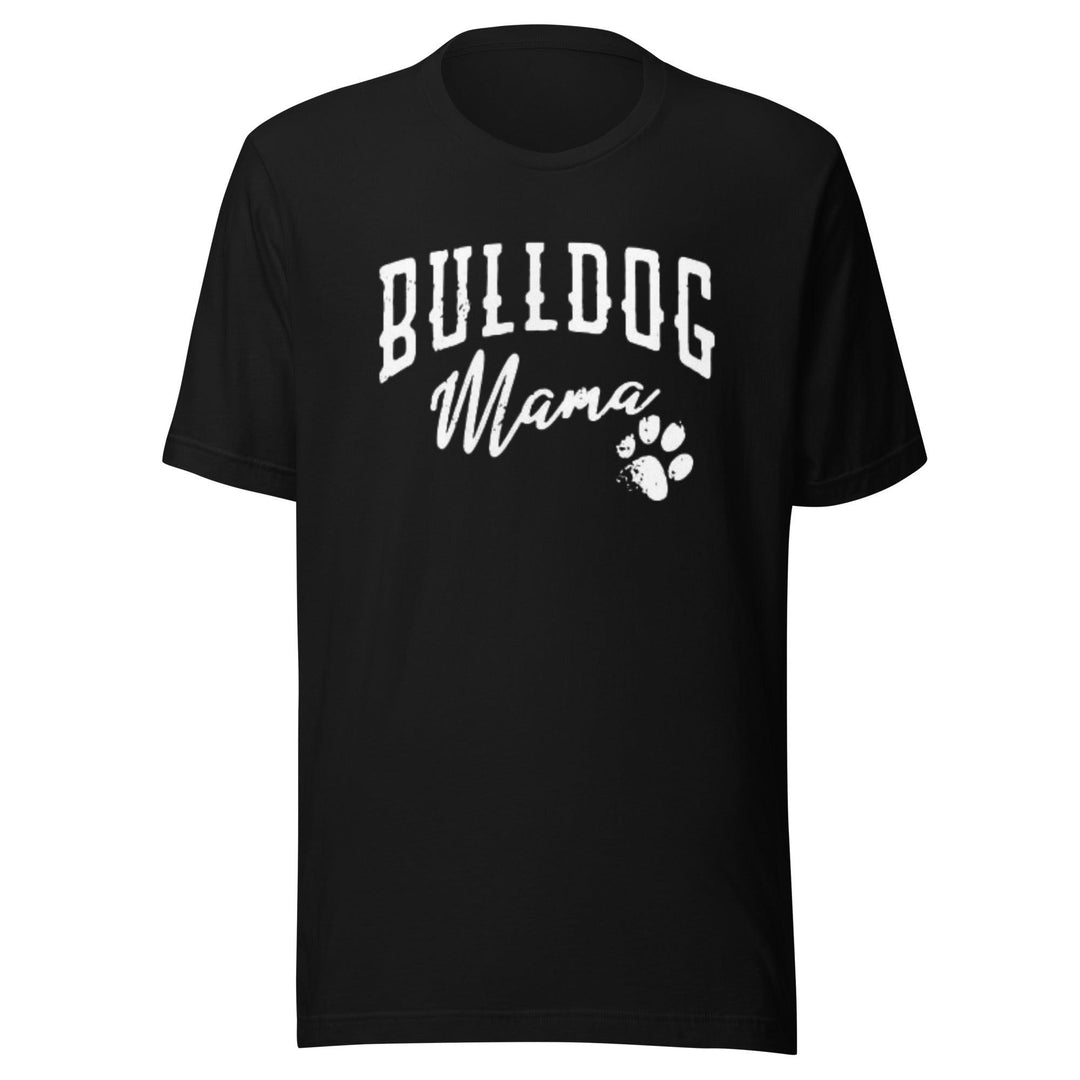 Pet Owner T-shirt Bulldog Mama Short Sleeve 100% Cotton Crew Neck Top - TopKoalaTee