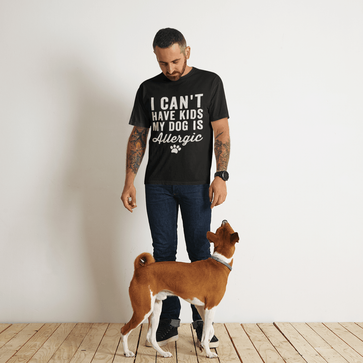 Pet Owner T-shirt Can't Have Kids My Dog Is Allergic Short Sleeve 100% Cotton Crew Neck Top - TopKoalaTee