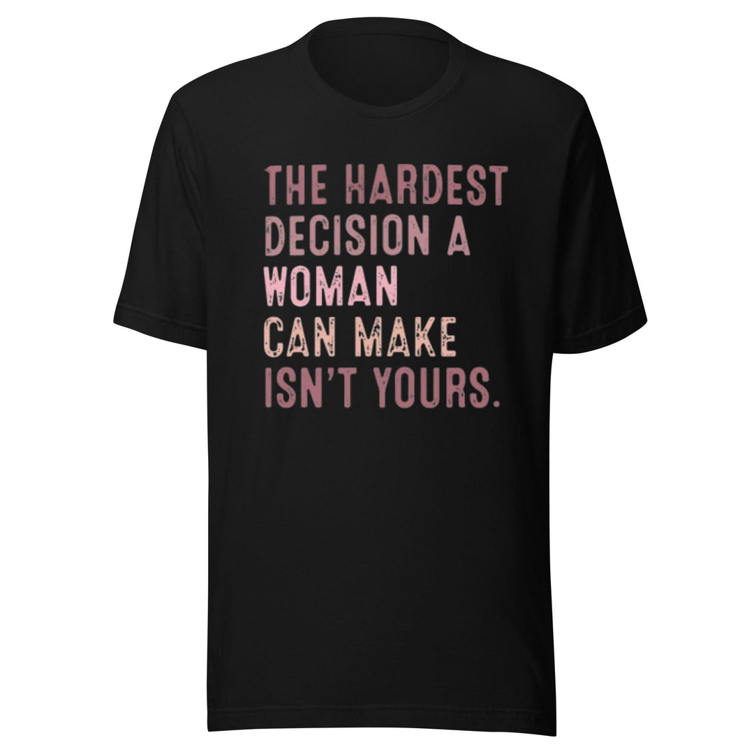 Pride T-shirt Hardest Decision A Women Can Make Isn't Yours Ultra Soft Crew Neck Top - TopKoalaTee