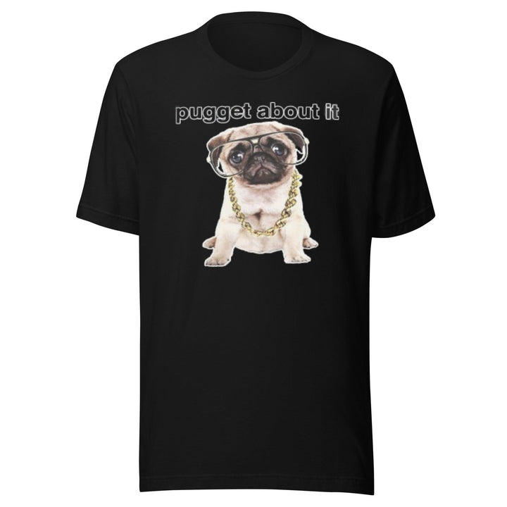 Pug Owner T-shirt Pugget About It Short Sleeve 100% Cotton Crew Neck Top - TopKoalaTee