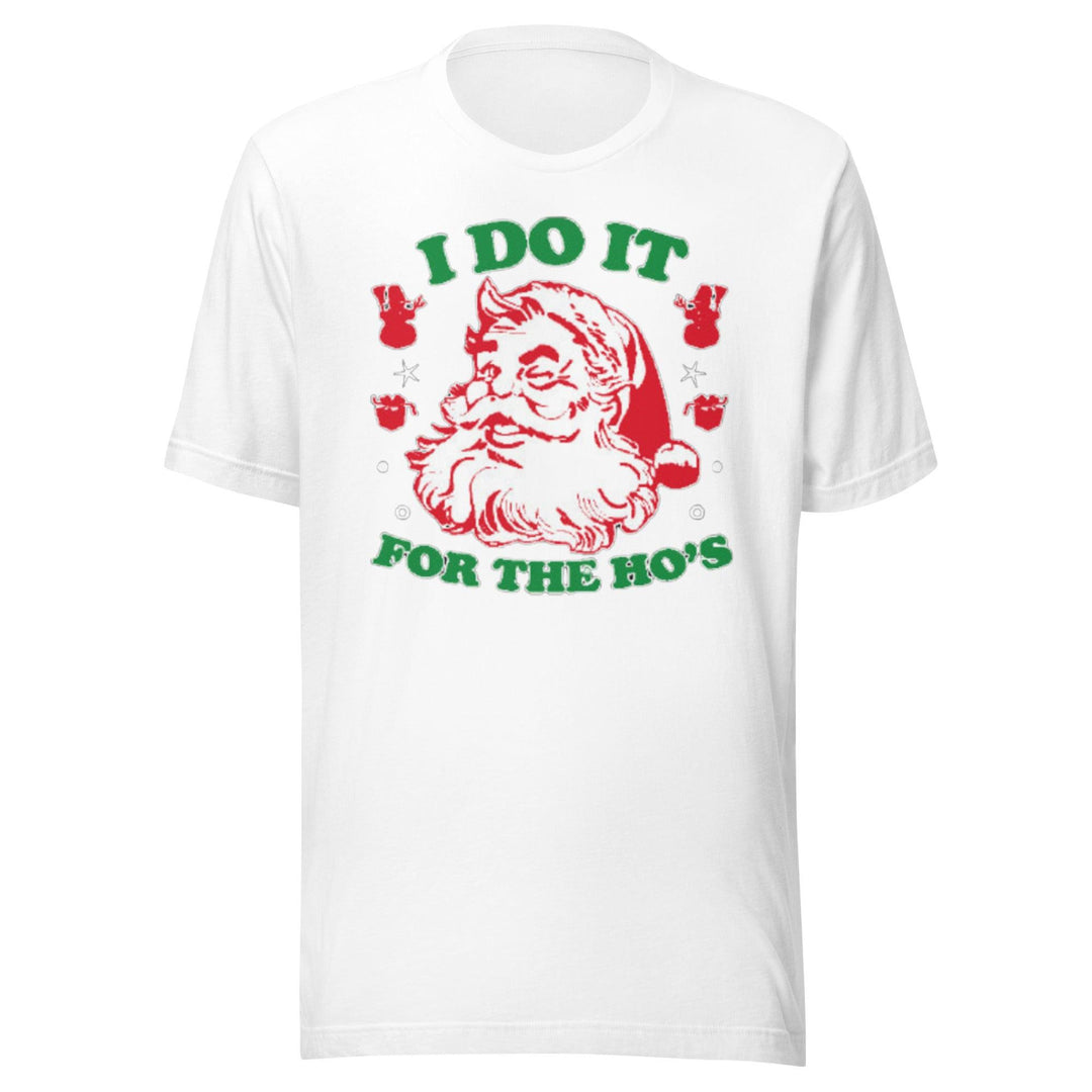 Santa Humor T-shirt I do it for the Ho's Top Koala Soft Style Unisex Tee - TopKoalaTee