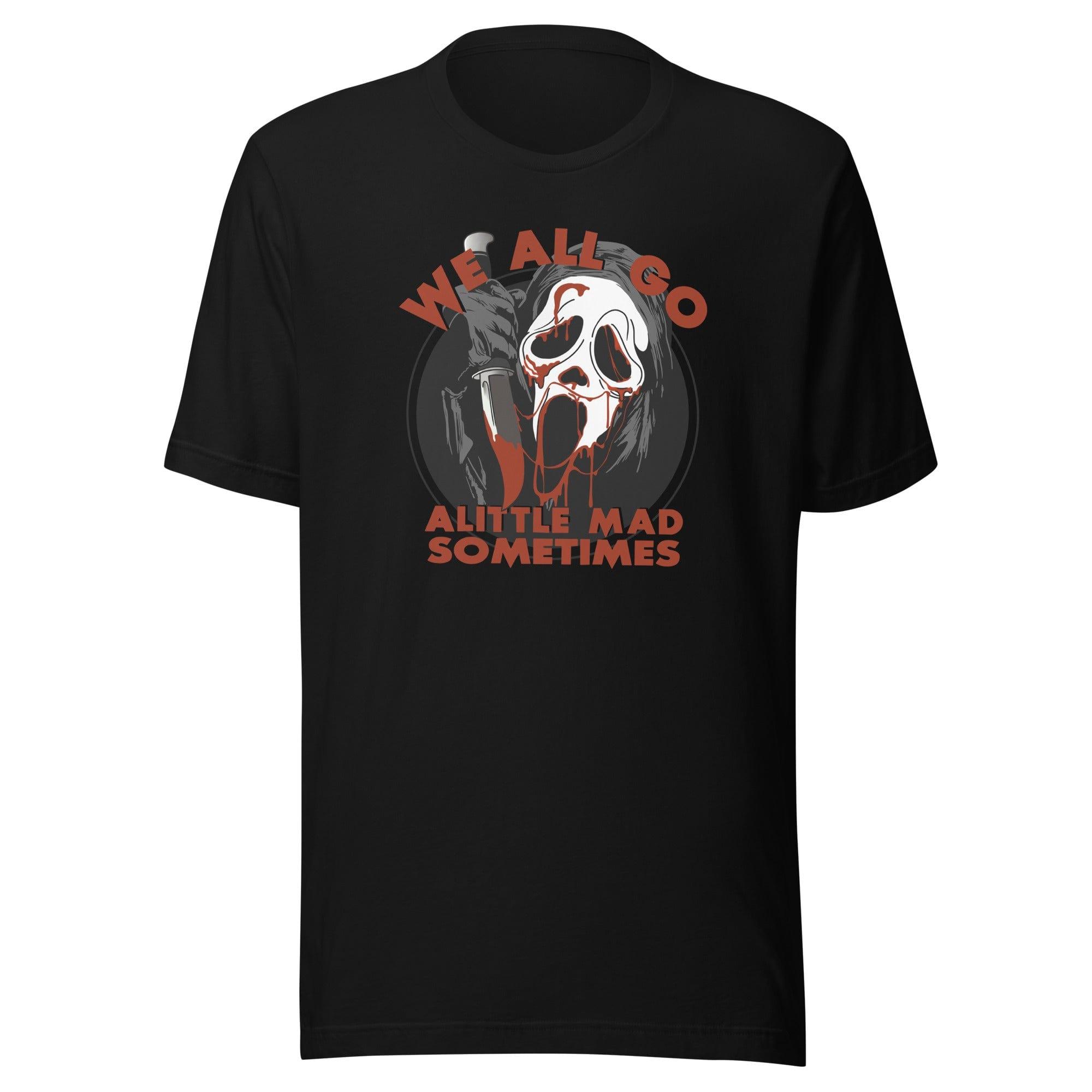 Scream T-shirt Ghost Face We All Go a Little Mad Sometimes - TopKoalaTee