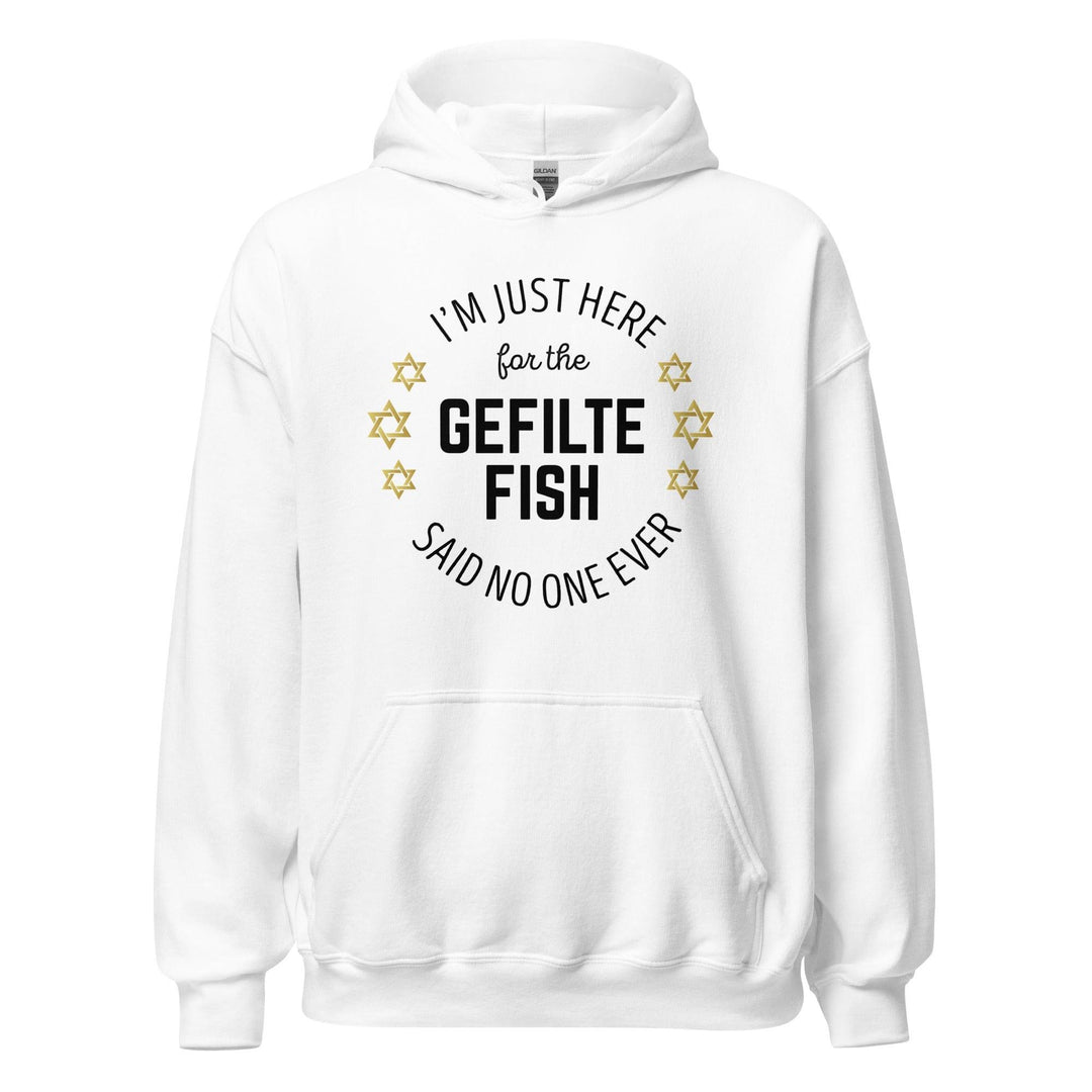 Jewish Humor Hoodie I'm Just Here For The Gefilte Fish Says No One Ever - TopKoalaTee