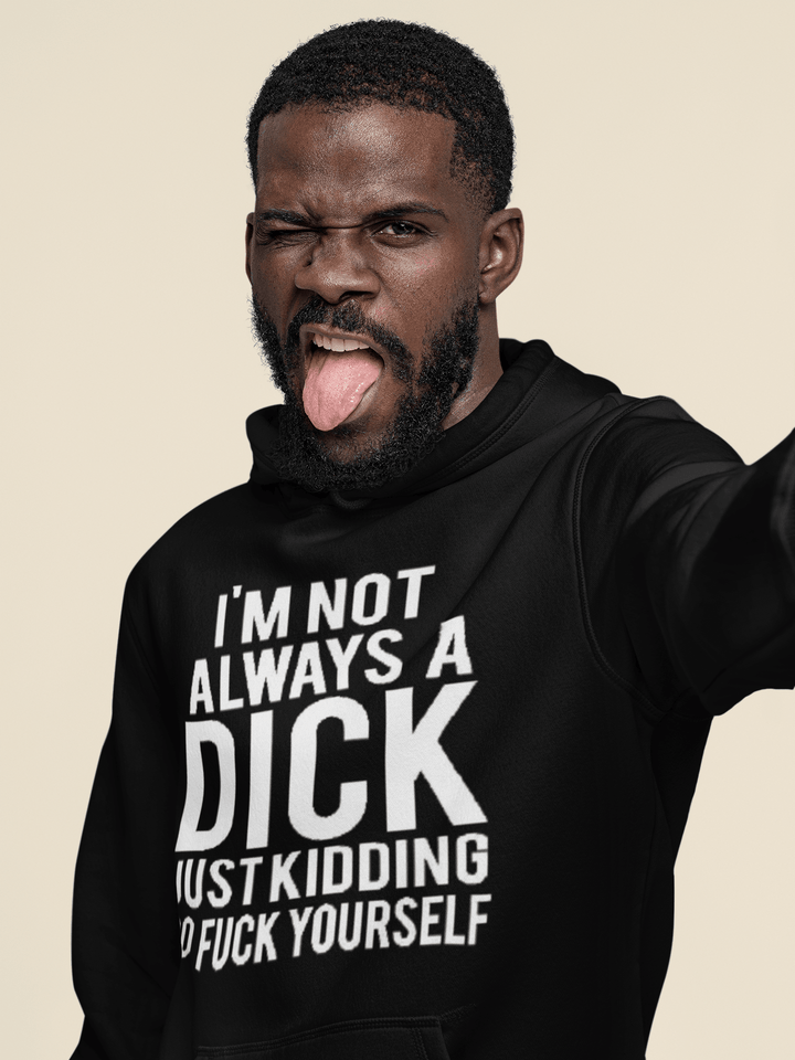 Soft Style I'm not Always a Di** JK Now go Fu** Yourself Top Koala Pullover - TopKoalaTee