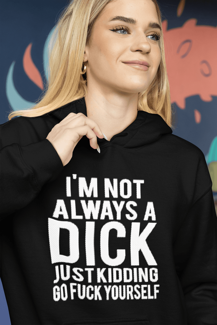 Soft Style I'm not Always a Di** JK Now go Fu** Yourself Top Koala Pullover - TopKoalaTee