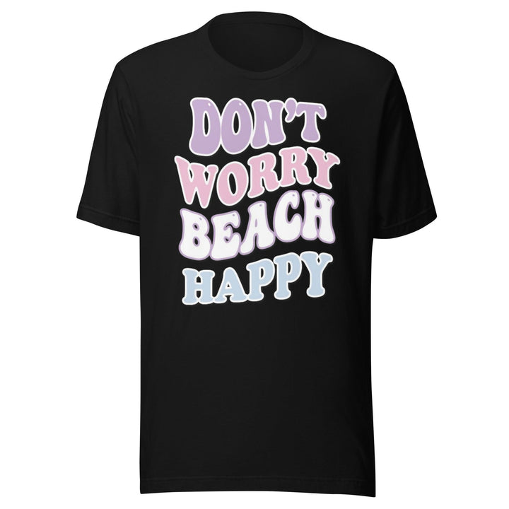 Summer Tshirt Don't Worry Beach Happy Short Sleeve 100% Crew Neck Top - TopKoalaTee