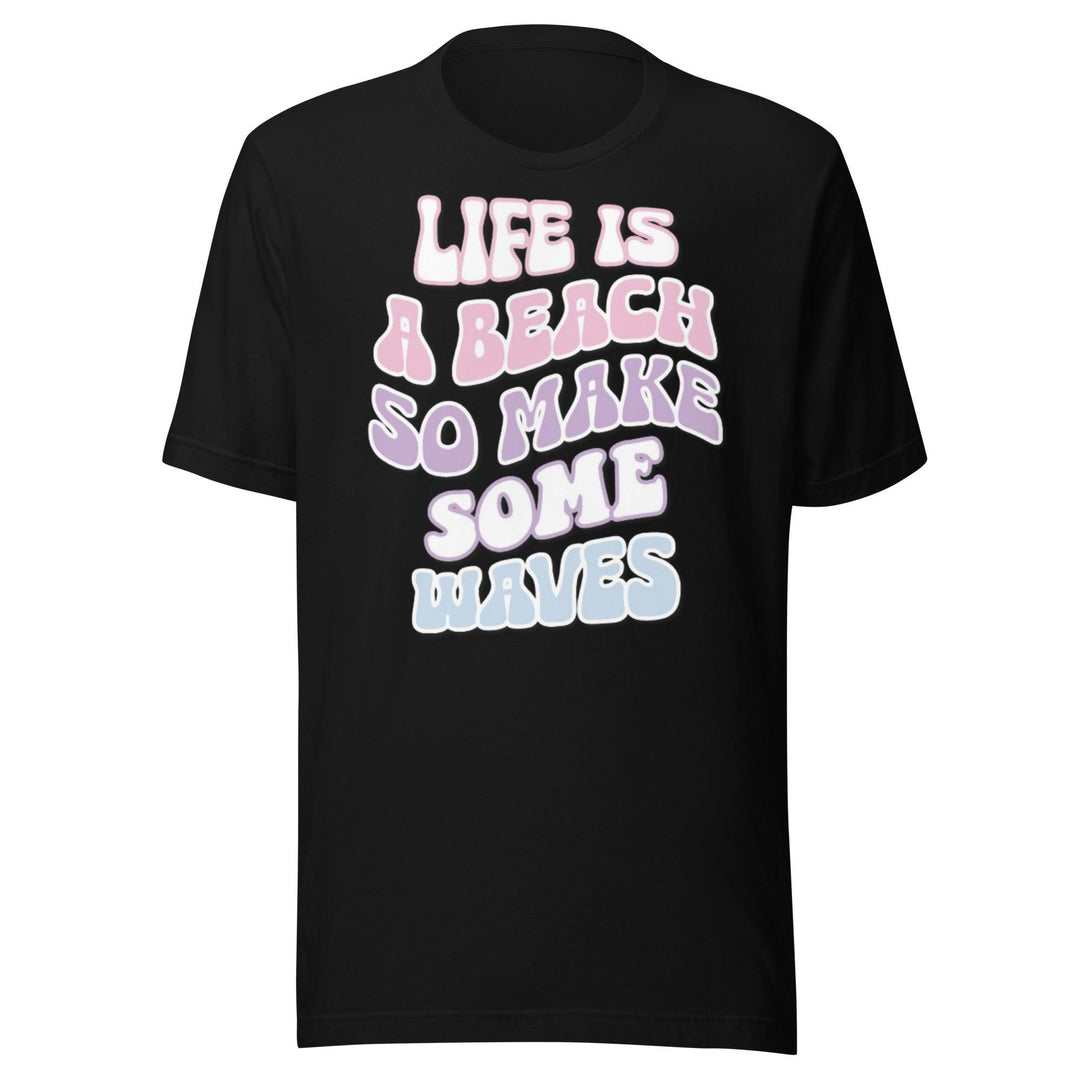 Summer Tshirt Life Is A Beach So Make Some Waves Short Sleeve 100% Cotton Crew Neck Top - TopKoalaTee