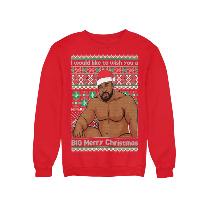 Ugly Christmas Graphic Crewneck Sweashirt I Would Like To Wish You A Big Merry Christmas