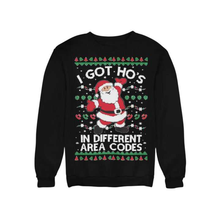 Ugly Christmas Graphic Crewneck Sweater I Got Ho's in Different Area Codes