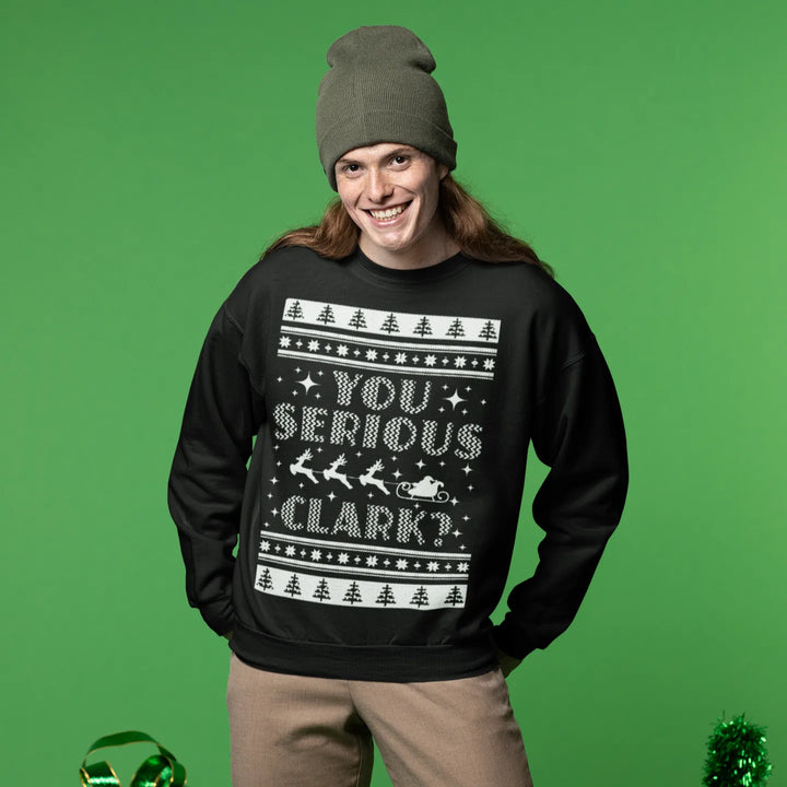 Ugly Christmas Graphic Crewneck Unisex Sweatshirt You Serious Clark