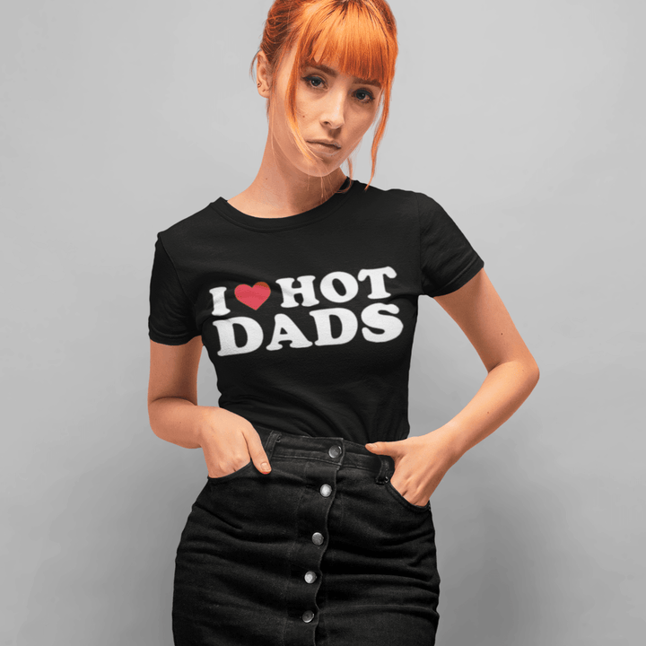 I Love Hot Dads T-shirt 100% Cotton Short Sleeve Unisex Crew Neck Top - TopKoalaTee