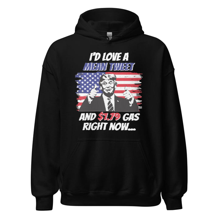 Trump Hoodie I'd Love a Mean Tweet and $1.79 Gas Top Koala Tee Pullover - TopKoalaTee